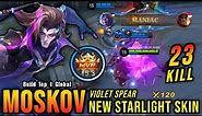 23 Kills + MANIAC!! Violet Spear Moskov New STARLIGHT Skin!! - Build Top 1 Global Moskov ~ MLBB