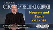 CCC 325 - Catechism Tour #11 - Heaven and Earth