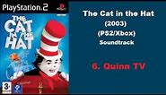 6: Quinn TV | The Cat in the Hat (PS2/Xbox) Soundtrack