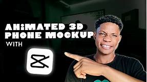 CapCut Tutorial: How to Make a 3D Animated Phone Mockup - Easy & Free