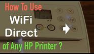 How to use WiFi Direct of any HP Printer ?