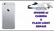 HOW TO REPAIR IPHONE 6S CAMERA OR FLASHLIGHT NOT WORKING