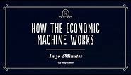 How The Economic Machine Works by Ray Dalio