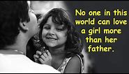 Top 10 Father Daughter Quotes | Lovely Sayings about Dad and Daughter Relationships | Love You Papa