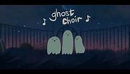 ghost choir 👻🎵