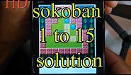 sokoban level solution 1,2,3,4,5,6,7,8,9,10,11,,12,13,14 and 15