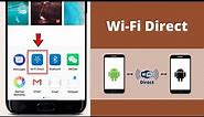 What is WiFi Direct? How to Use WiFi Direct on Android