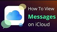 How to View and Export Messages on iCloud [100% Works]