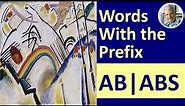 Words With the Prefix AB | ABS (6 Illustrated Examples)
