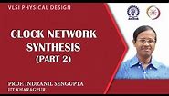 CLOCK NETWORK SYNTHESIS (PART 2)
