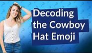 What does the cowboy hat emoji mean from a girl?