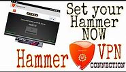 Hammer VPN 2020, 2021 Connection, set your hammer now