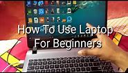 How To Use Asus Laptop For Beginners | Laptop User Guide For Beginners