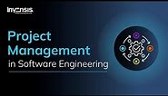 Project Management in Software Engineering | Project Management | Invensis Learning