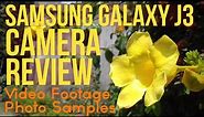 Samsung GalaXy J3 Full CAMERA Review - With Video Footage and Photo samples April 2016