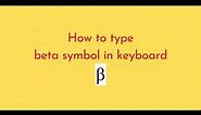 How to type beta symbol in keyboard