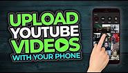 How To Upload A Youtube Video On Your Phone