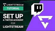 How to Make a Twitch Account and Start Streaming With Lightstream Studio