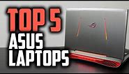 Best Asus Laptops in 2019 | Top 5 Options For Gaming, Students & Working