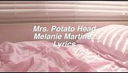 Mrs. Potato Head || Melanie Martinez Lyrics