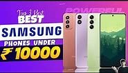 Top 3 Best Samsung Smartphone Under 10000 in 2023 | Best Samsung Phone Under 10000 in INDIA 2023