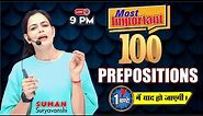 Preposition | 100 Most Important | English Grammar | SUMAN SURYAVANSHI Ma'am | Ocean Gurukuls