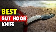 Best Gut Hook Knife in 2021 – Choosing the Right Knife for Your Activities!