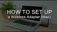 How to Install and Set Up a Wireless Adapter (Mac)