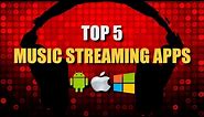 Top 5 Best Music Streaming Apps