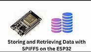 Storing and Retrieving Data with SPIFFS on the ESP32