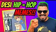 Desi Hip-Hop Memes Will Make You Die With Laughter! | Best Hip Hop Memes Review!
