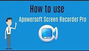 How to Use Apowersoft Screen Recorder Pro