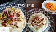 Parsi Ravo Recipe | Parsi Style Sooji | Semolina Pudding | How To Make Parsi Style Ravo | Sheera