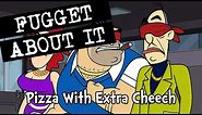 Pizza With Extra Cheech | Fugget About It | Adult Cartoon | Full Episode | TV Show