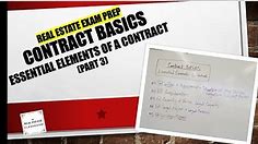Contract Basics (Part 3) Essential Elements of a Contract | Real Estate Exam Prep Videos