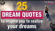 25 Quotes on Dreams that will fire you with enthusiasm | Dream Quotes | best quotes today