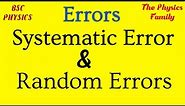 Systematic Errors and Random Errors || Theory of Errors Lecture 3 || Mathematical Physics