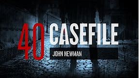 Case 40: John Newman