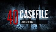 Case 40: John Newman