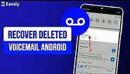 3 Ways to Recover Deleted Voicemail on Android with/without Backup
