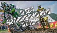 Who are the best 10 Motocross riders of all time?