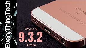 iPhone SE iOS 9.3.2 Review