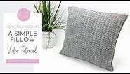 Learn How to Crochet a Pillow for Beginners and Make this Easy "Simple Crochet Pillow" Pattern