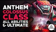 ANTHEM | Colossus Javelin Class - All Abilities & Ultimate Gameplay Guide