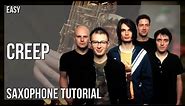 How to play Creep by Radiohead on Alto Sax (Tutorial)