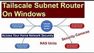Tailscale Subnet Router On Windows - Simplified Remote Access