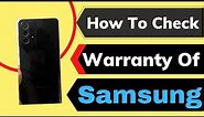 How To Check Warranty of Samsung Galaxy