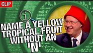 QI | Name A Yellow Tropical Fruit Without An 'N'