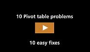 10 pivot table problems and easy fixes