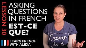 Asking questions in French with EST-CE QUE (French Essentials Lesson 30)